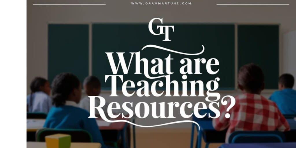 What are Teaching Resources?