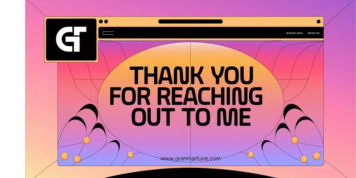Thank You For Reaching Out To Me
