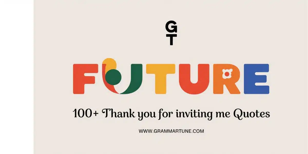 100+ Thank You for Inviting Me Quotes