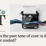 What’s the Past Tense of Cost: Is It Cost or Costed?