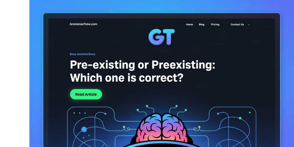 Pre-Existing or Preexisting: Which One is Correct?