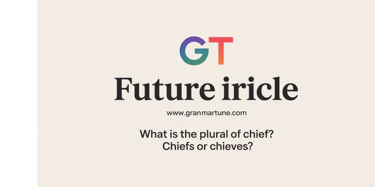 What is the Plural of Chief? Chiefs or Chieves?