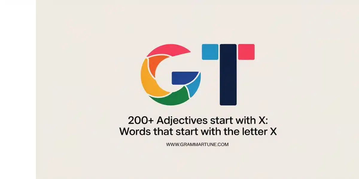 200+ Adjectives Start with X: Words That Start with the Letter X