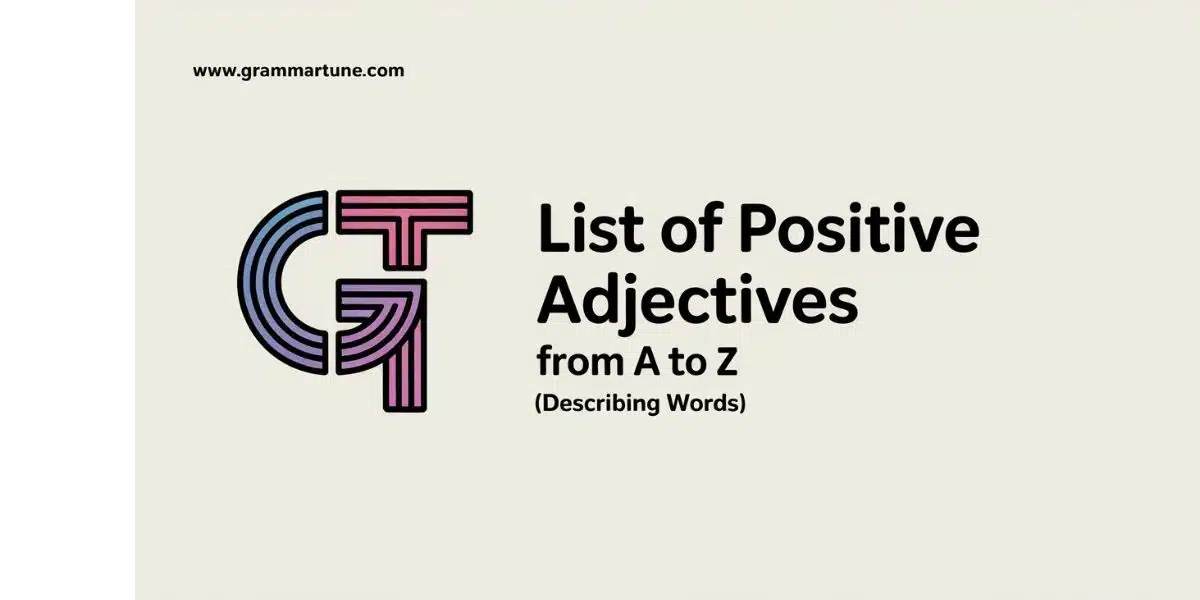 List of Positive Adjectives from A to Z "Describing Words"