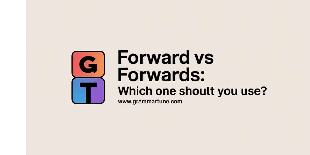 Forward vs Forwards: Which One Should You Use?