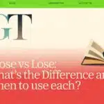 Loose vs Lose: What’s the Difference and When to Use Each?