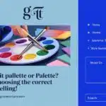 Is it Pallette or Palette? Choosing the Correct Spelling!