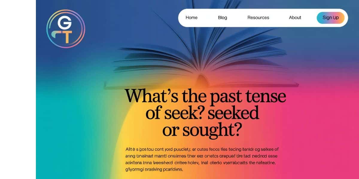 What’s the Past Tense of Seek? Seeked or Sought?