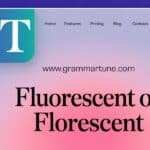 fluorescent or florescent