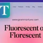 fluorescent or florescent