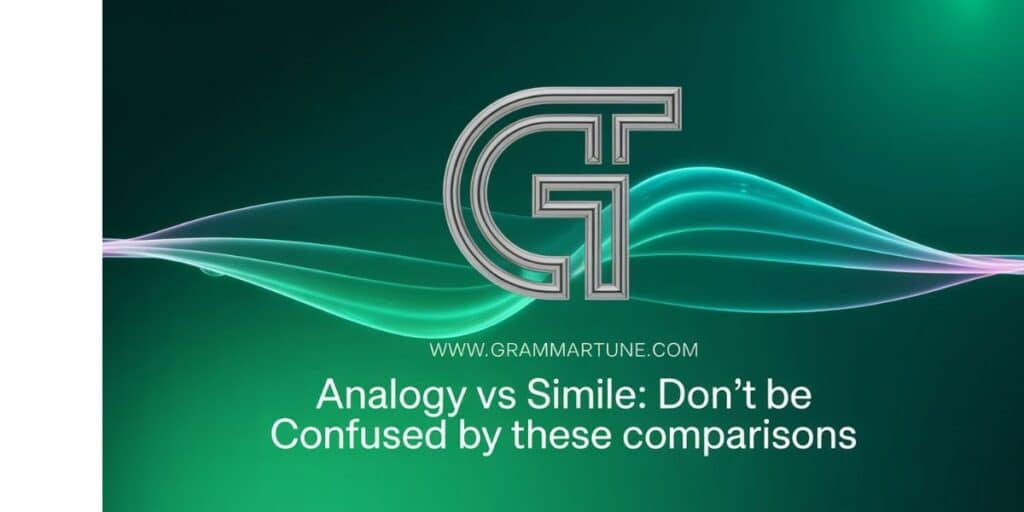 Analogy vs Simile: Don’t Be Confused by These Comparisons