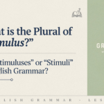What is the Plural of ‘Stimulus’? Is it ‘Stimuluses’ or ‘Stimuli’ in English Grammar